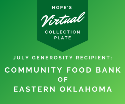 July Generosity Recipient: Community Food Bank of Eastern Oklahoma