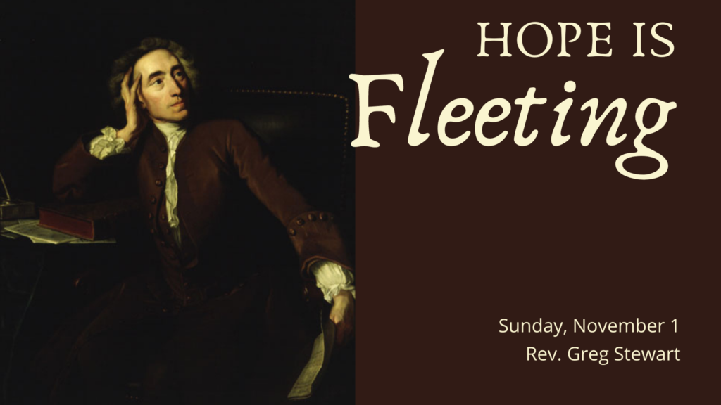 A painting of Alexander Pope with text Hope Is Fleeting
