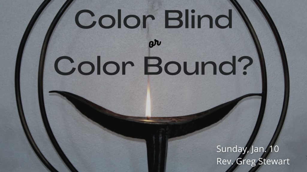 Background of the UU flaming chalice with text "Color Blind or Color Bound?"